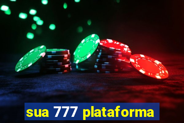 sua 777 plataforma